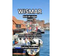WISMAR Guía de viajes 2025: Tradición, artesanía y vida costera en un pueblo del norte de Alemania