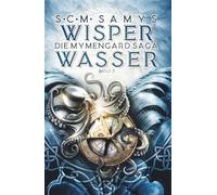 Wisperwasser, Die Mymengard-Saga Band 3: Epische High Fantasy-Reihe über eine Wasserwelt, angelehnt an nordische Mythologie