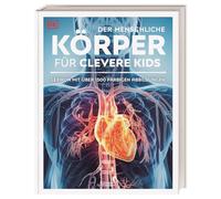 Wissen für clevere Kids. Der menschliche Körper für clevere Kids: Lexikon mit über 1500 farbigen Abbildungen