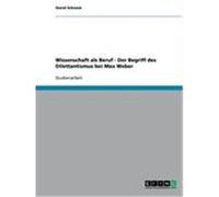 Wissenschaft als Beruf - Der Begriff des Dilettantismus bei Max Weber Schaack, David (Auteur)