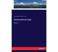 Wissenschaft der Logik Band 2 - Georg Wilhelm Friedrich Hegel - BoD Third Party Titles - Livre en Anglais Georg Wilhelm Friedrich HegelGeorg Wilhelm Friedrich Hegel (Auteur)