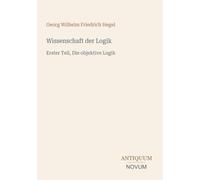 Wissenschaft der Logik: Erster Teil, Die objektive Logik