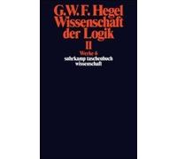 Wissenschaft Der Logik Ii. Erster Teil. Die Objektive Logik. Zweites Buch. Zweiter Teil. Die Subjektive Logik