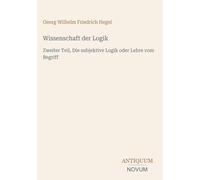 Wissenschaft der Logik: Zweiter Teil, Die subjektive Logik oder Lehre vom Begriff