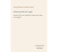 Wissenschaft der Logik: Zweiter Teil, Die subjektive Logik oder Lehre vom Begriff