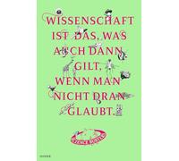 Wissenschaft ist das, was auch dann gilt, wenn man nicht dran glaubt: Das große Jubelbuch der Science Busters