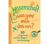 Wissenschaft - Was Geht Mich Das An?