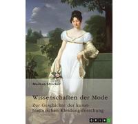 Wissenschaften der Mode. Zur Geschichte der kunsthistorischen Kleidungsforschung
