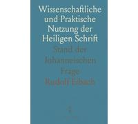 Wissenschaftliche und Praktische Nutzung der Heiligen Schrift: Stand der Johanneischen Frage