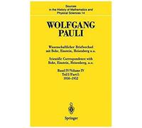 Wissenschaftlicher Briefwechsel Mit Bohr, Einstein, Heisenberg U.A. Band Iv, Teil I: 1950-1952 / Scientific Correspondence With Bohr, Einstein, Heisenberg A.O. Volume Iv, Part I: 1950-1952
