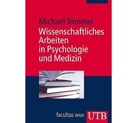 Wissenschaftliches Arbeiten In Psychologie Und Medizin
