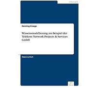 Wissensmodellierung Am Beispiel Der Telekom Network Projects & Services Gmbh