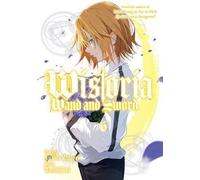 Wistoria : La baguette et l'épée 6
