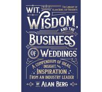 Wit, Wisdom And The Business Of Weddings