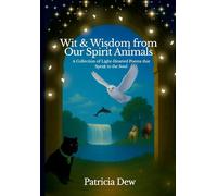 Wit & Wisdom from Our Spirit Animals
