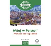 Witaj w Polsce ! A1/A2: Premiers pas en polonais