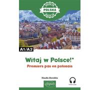 Witaj w Polsce! - Premiers pas en polonais A1-a2 - Klaudia Zboralska - Ellipses - broché - Méthode de langue