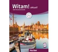 Witam! Aktuell A1. Kursbuch Und Arbeitsbuch Mit Audios Online