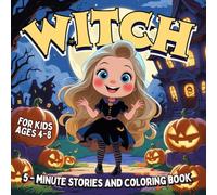 Witch 5 Minute Stories and Coloring Book for Kids Ages 4-8: Cozy Halloween Coloring Pages and Early Reader Stories for Kindergarten and 1st Grade ... Fall Great for Reading Practice and Calm Time