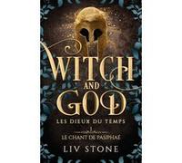Witch and God - Les dieux du temps - Tome 1 Liv Stone (Auteur)