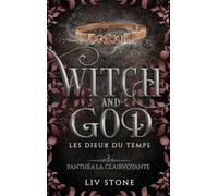 Witch And God - Les Dieux Du Temps Tome 2 - Panthéa La Clairvoyante