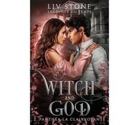 Witch and God - Les dieux du temps - Tome 2