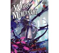 Witch and Mercenary (Light Novel) Vol. 6: Part 2