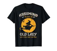 Witch Assuming I'm Just an Old Lady Was Your First Erreur T-Shirt Graphique avec Valeur