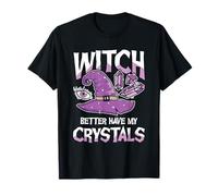 Witch Better Have My Crystals Chapeau de sorcière avec Cristaux Violet T-Shirt