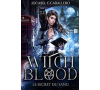Witch Blood - 1. Le secret du sang