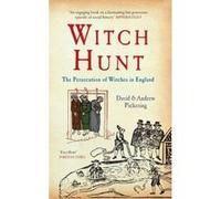 Witch Hunt: The Persecution of Witches in England Pickering, Andrew (Auteur)
