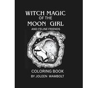 Witch Magic of the Moon Girl: And Feline Friends