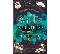 Witch of Darkness and Fortune Mit limitiertem Farbschnitt in der 1. Auflage - Alexandra Fuchs - Fischer E-Books - ebook (ePub) - Livre