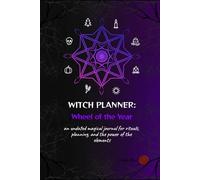 WITCH PLANNER: Wheel of the Year: an undatad magical journal for rituals, planning and the power of the elements
