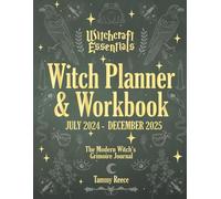 Witch Planner & Workbook July 2024 - December 2025, Witchcraft Essentials: The Modern Witch's Grimoire Journal
