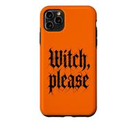 Witch, Please - Funny Witchcraft Girls Halloween Women Witch Coque pour iPhone 11 Pro Max