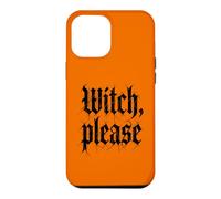 Witch, Please - Funny Witchcraft Girls Halloween Women Witch Coque pour iPhone 12 Pro Max