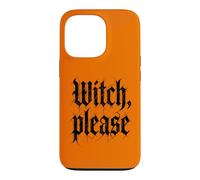 Witch, Please - Funny Witchcraft Girls Halloween Women Witch Coque pour iPhone 13 Pro