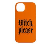 Witch, Please - Funny Witchcraft Girls Halloween Women Witch Coque pour iPhone 14 Plus
