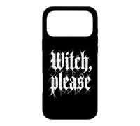 Witch, Please - Funny Witchcraft Girls Halloween Women Witch Coque pour iPhone 17 Pro Max