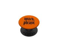 Witch, Please - Funny Witchcraft Girls Halloween Women Witch PopSockets PopGrip Adhésif