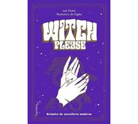 Witch, please: Grimoire de sorcellerie moderne