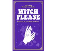 Witch please Grimoire de sorcellerie moderne - Jack Parker - J'ai Lu - Poche - Essai