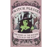 Witch, Please: The Diary of the Wicked Witch of the West