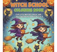 Witch School Coloring Book: Cute Little Witches, Magic, and Halloween Fun for Kids Ages 4-8
