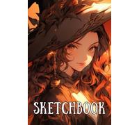 Witch Sketchbook: 120 Pages of 6" x 9" to Draw, Dream, and Conjure Your Creativity