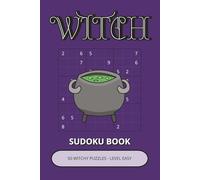 Witch Sudoku Book: 50 Witchy Puzzles Inspired by Magic, Alchemy & Arcane Symbols | Easy-to-Read, Relaxing & Enjoyable Brain Activities (