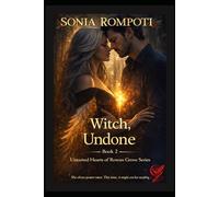 Witch, Undone: A Spicy Paranormal Witch Romance with Shapeshifting Magic, Enemies to Lovers Tension, and a Second Chances Aura