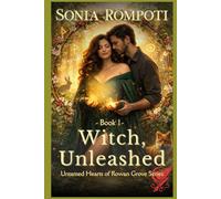 Witch, Unleashed: A Spicy Paranormal Witch Romance with Shapeshifting Magic, Enemies to Lovers Tension, and a Curvy Heroine