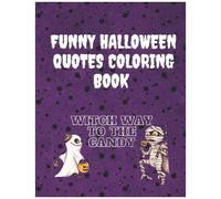 Witch Way Is The Candy- Funny Halloween Quotes Coloring Book - Funny Quotes On Lovely Floral Pattern